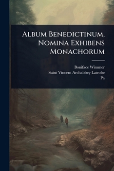 Paperback Album Benedictinum, Nomina Exhibens Monachorum Book