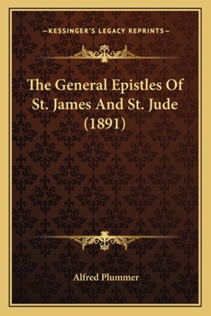 Paperback The General Epistles Of St. James And St. Jude (1891) Book