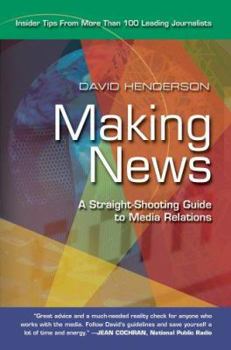 Paperback Making News: A Straight-Shooting Guide to Media Relations Book