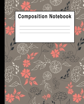 Composition Notebook: Grey Pink White Floral College Ruled Blank Lined