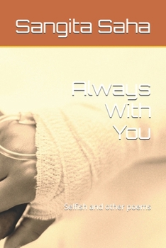 Paperback Always With You: Selfish and other poems Book