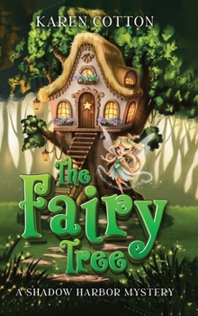 Hardcover The Fairy Tree: A Shadow Harbor Mystery Book