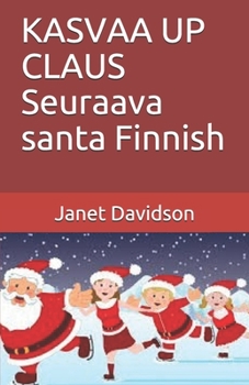 Paperback KASVAA UP CLAUS Seuraava santa Finnish [Finnish] Book