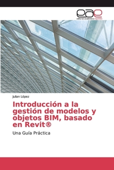 Paperback Introducción a la gestión de modelos y objetos BIM, basado en Revit(R) [Spanish] Book