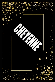 Paperback CHEYENNE (6x9 Journal): Lined Writing Notebook with Personalized Name, 110 Pages: CHEYENNE Unique personalized planner Gift for CHEYENNE Golde Book