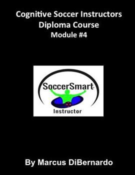 Paperback Cognitive Soccer Instructors Diploma Course: Module #4 Book