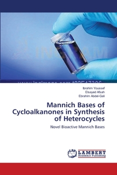 Paperback Mannich Bases of Cycloalkanones in Synthesis of Heterocycles Book