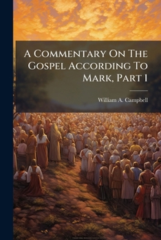 Paperback A Commentary On The Gospel According To Mark, Part 1 Book