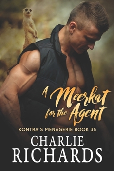 A Meerkat for the Agent - Book #35 of the Kontra's Menagerie