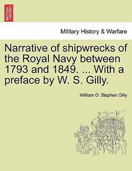 Paperback Narrative of Shipwrecks of the Royal Navy Between 1793 and 1849. ... with a Preface by W. S. Gilly. Book