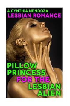 Paperback Lesbian Romance: Pillow Princess for The Lesbian Alien Book