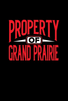 Paperback Property of Grand Prairie: 6x9 - notebook - 120 pages - lined Book