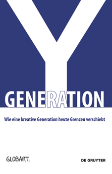 Paperback Generation Y: Wie Eine Kreative Generation Heute Grenzen Verschiebt [German] Book