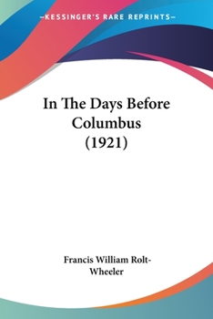 Paperback In The Days Before Columbus (1921) Book