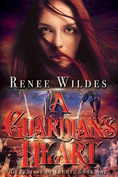 A Guardian's Heart - Book #1 of the Guardians of Light