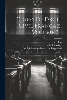 Paperback Cours De Droit Civil Français, Volume 3... [French] Book