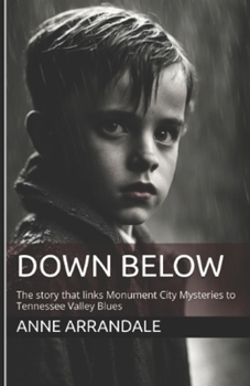 Down Below: The story that links Monument City Mysteries to Tennessee Valley Blues