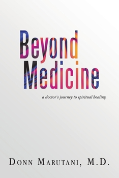 Paperback Beyond Medicine: a doctor’s journey to spiritual healing Book