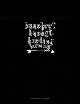 Paperback Barefoot Breastfeeding Mommy: Genkouyoushi Notebook Book