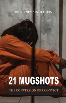Paperback 21 Mugshots: The Conversion of a Convict Book