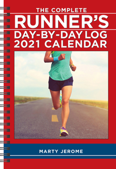 Calendar The Complete Runner's Day-By-Day Log 2021 Calendar Book