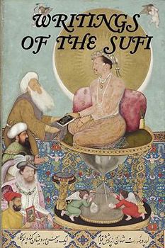 Paperback Writings of the Sufi: The Mystical Tradition in Islam Book