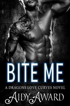 Paperback Bite Me: A Curvy Girl and Dragon Shifter Romance (Dragons Love Curves) Book