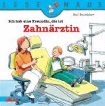Ich hab eine Freundin, die ist Zahnärztin