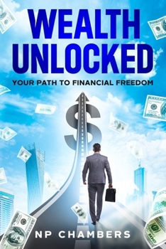 Paperback Wealth Unlocked: Your Path to Financial Freedom Book