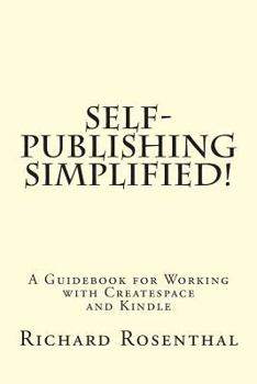 Paperback Self-Publishing Simplified!: A Guidebook for Working with CreateSpace and Kindle Book