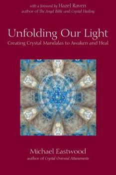 Paperback Unfolding Our Light: Creating Crystal Mandalas to Awaken and Heal Book