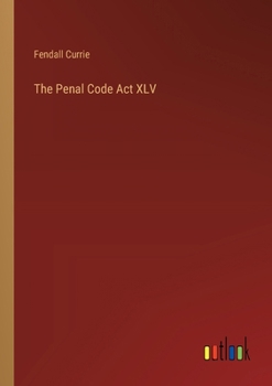 Paperback The Penal Code Act XLV Book