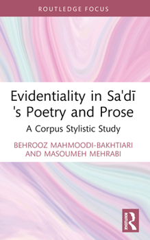 Paperback Evidentiality in Sa'di's Poetry and Prose: A Corpus Stylistic Study Book
