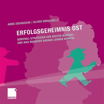 Hardcover Erfolgsgeheimnis Ost: Survival-Strategien Der Besten Marken - Und Was Manager Daraus Lernen Können [German] Book