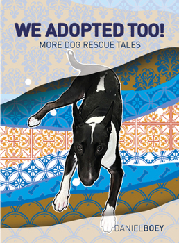 Paperback We Adopted Too: More Dog Rescue Tales Book