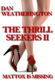 Paperback The Thrill Seekers II: Mattox Is Missing Book