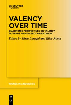 Paperback Valency Over Time: Diachronic Perspectives on Valency Patterns and Valency Orientation Book