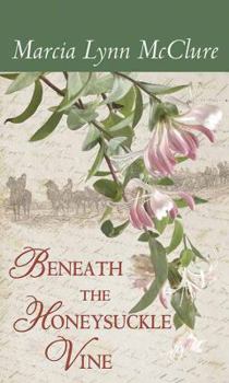 Library Binding Beneath the Honeysuckle Vine [Large Print] Book