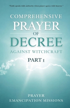 Comprehensive Prayer of Decree Against Witchcraft 1