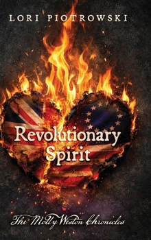 Hardcover Revolutionary Spirit: The Molly Weston Chronicles Book