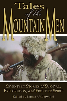 Paperback Tales of the Mountain Men: Seventeen Stories of Survival, Exploration, and Outdoor Craft Book