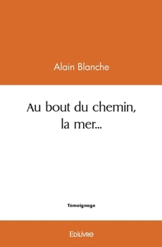 Paperback Au bout du chemin, la mer... [French] Book