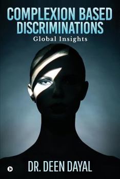 Paperback Complexion Based Discriminations: Global Insights Book