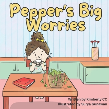 Pepper's Big Worries: A story about anxiety and when your worries get too big (Lessons from Plants)