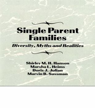 Paperback Single Parent Families: Diversity, Myths and Realities Book