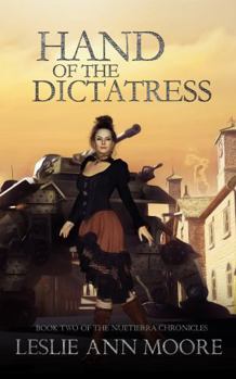 Paperback Hand Of The Dictatress: Book 2 Of The Nuetierra Chronicles Book