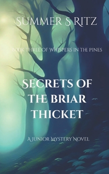 Paperback Secrets of The Briar Thicket: Book Three of Whispers in The Pines Book