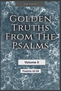 Paperback Golden Truths from the Psalms - Volume II - Psalms 42-59 Book