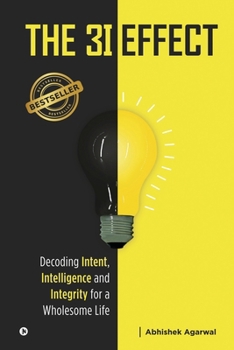 Paperback The 3I Effect: Decoding Intent, Intelligence and Integrity for a Wholesome Life Book
