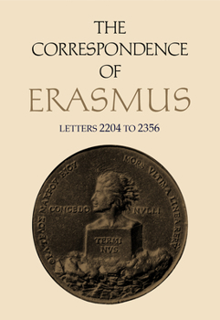 Hardcover The Correspondence of Erasmus: Letters 2204 to 2356 Volume 16 Book